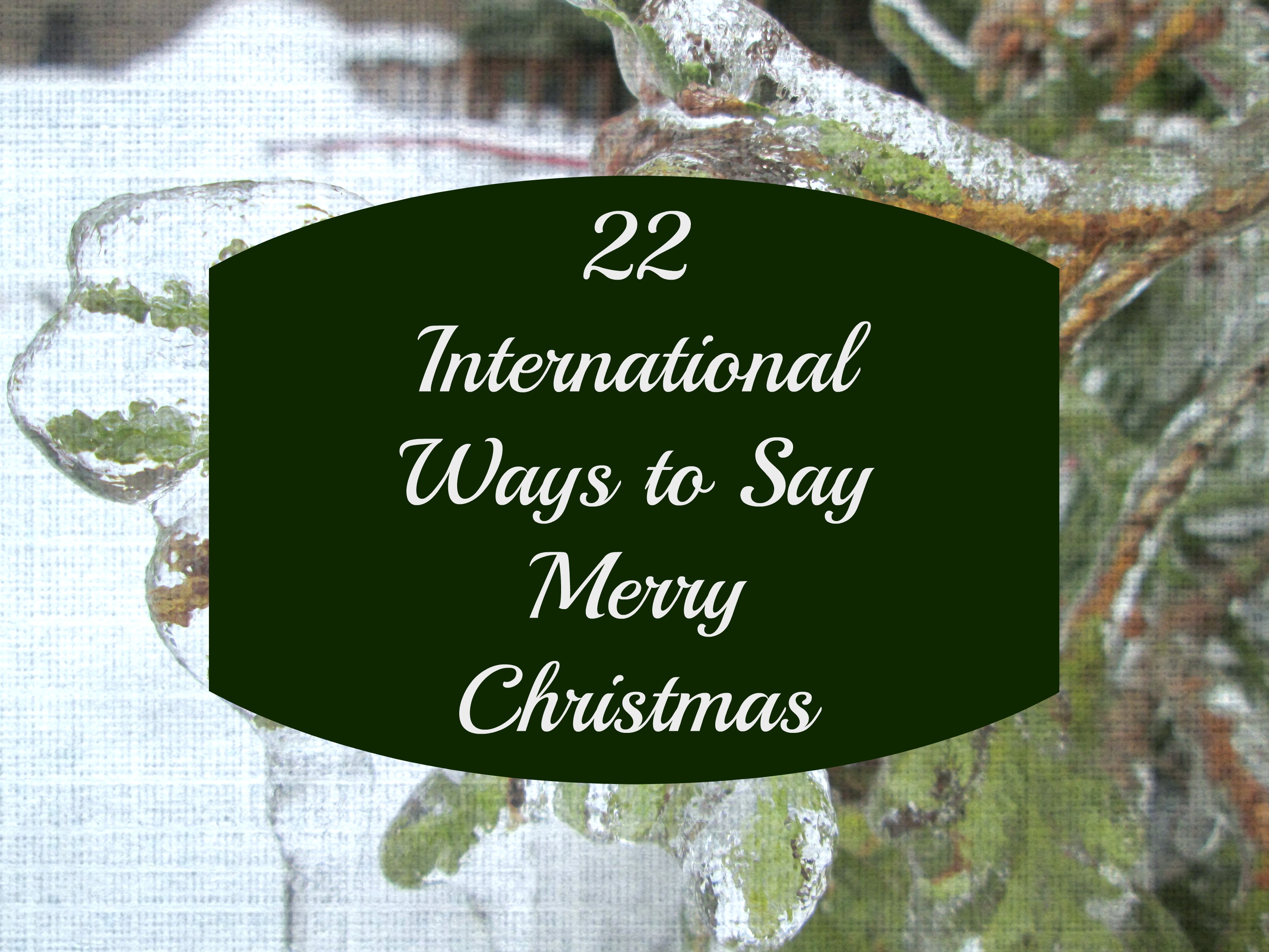 22 Ways to Say Merry Christmas Globally