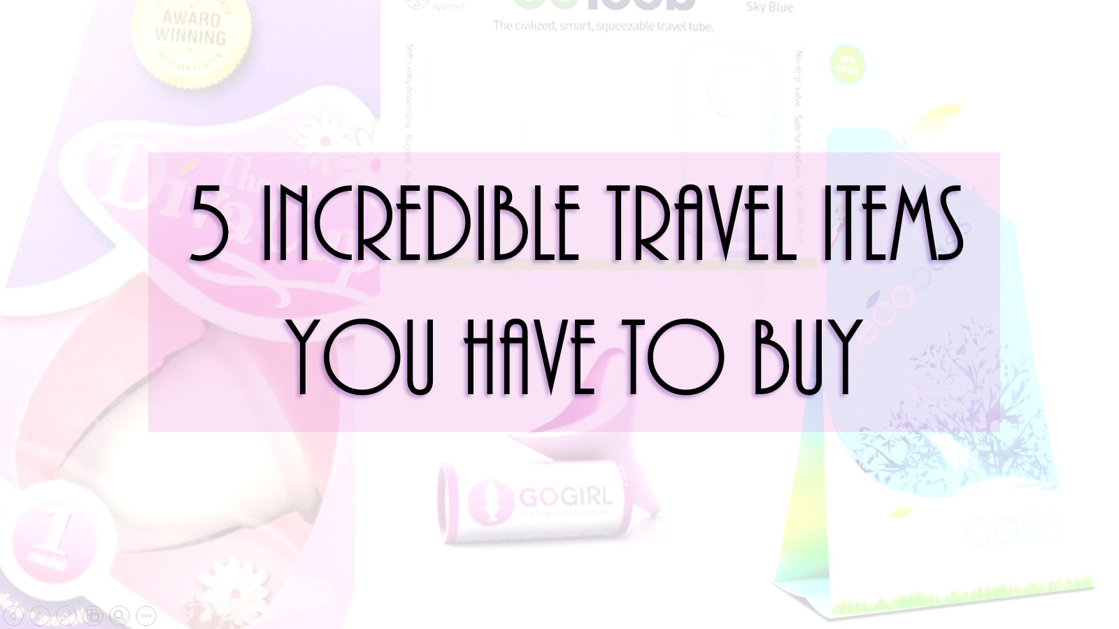 5 Incredible Travel Items You Can’t Say No To