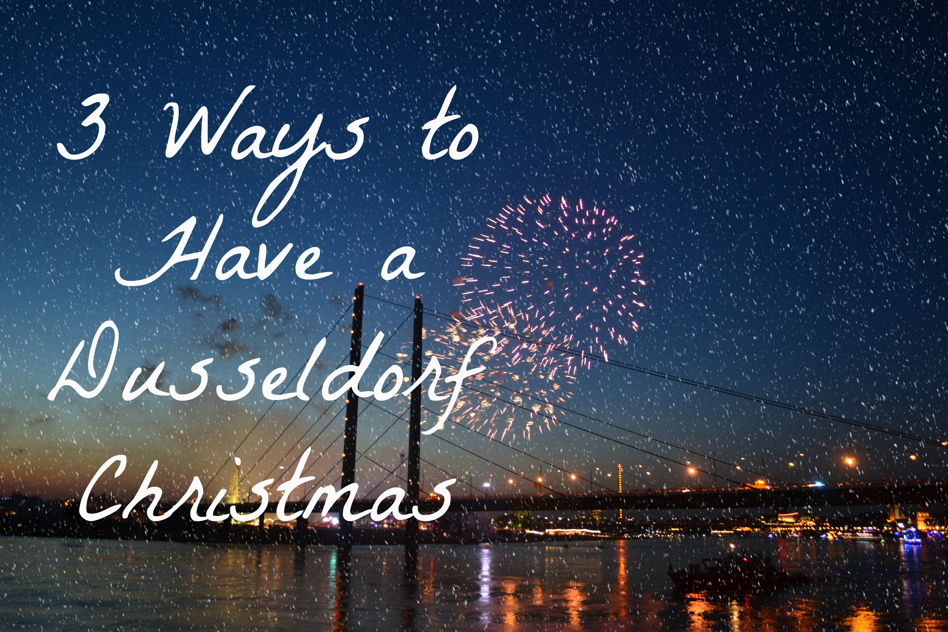 3 Ways to Have a Wonderful Dusseldorf Christmas