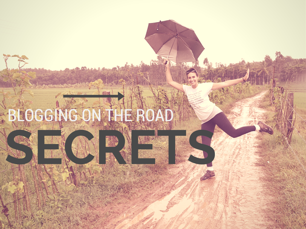 The Secret to Blogging on the Road