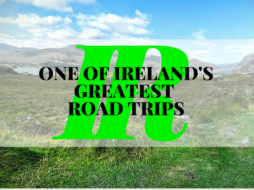 The Best Ireland Road Trip in One Week