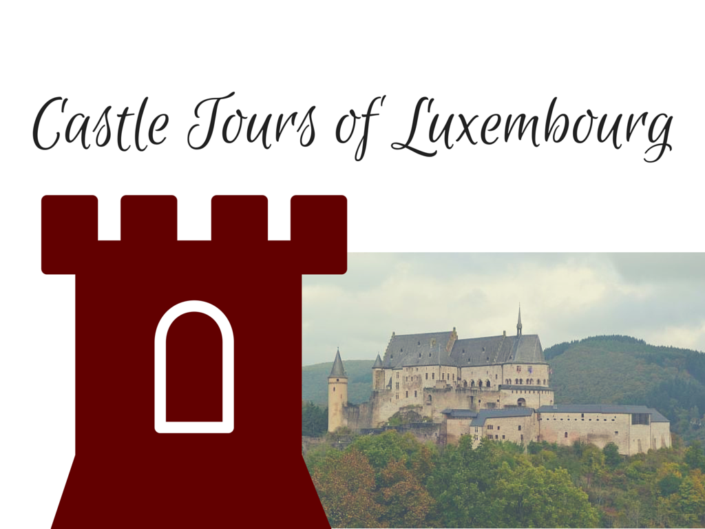 Castle Adventures in Luxembourg | Sustainable Travel