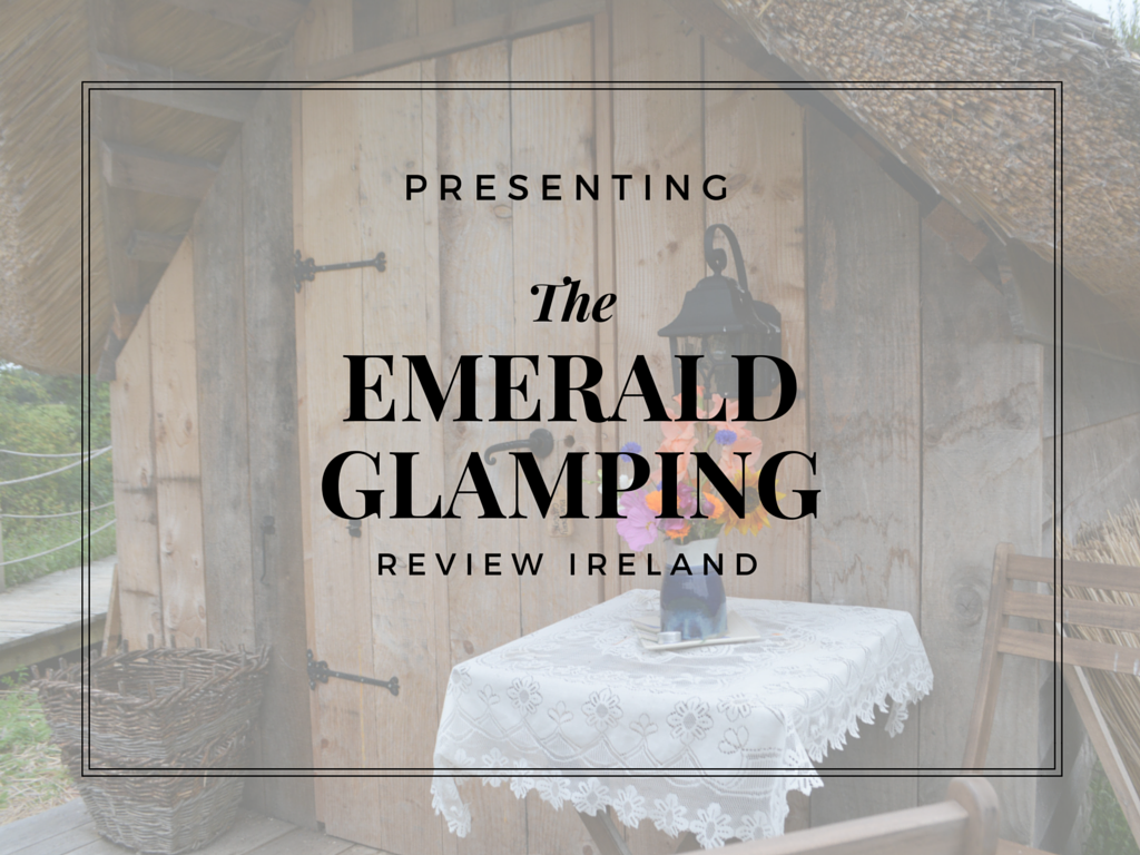 Emerald Glamping Ireland | Review